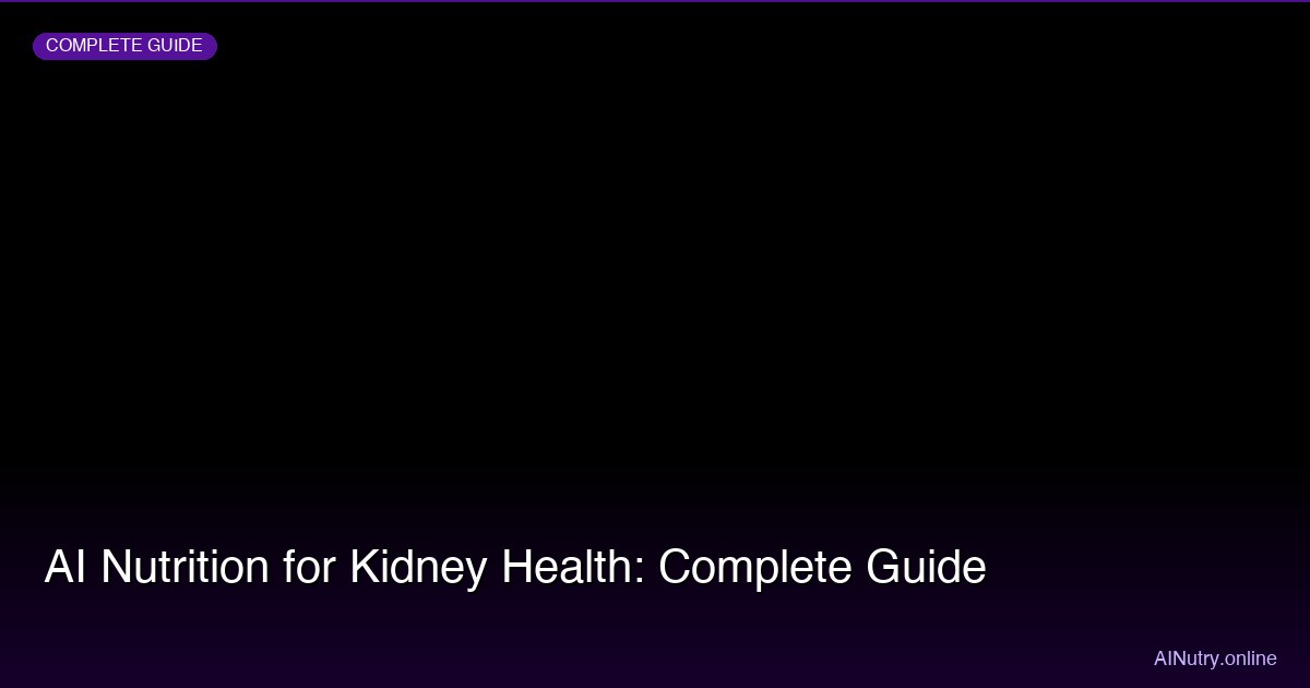 AI Nutrition for Kidney Health: Complete Guide