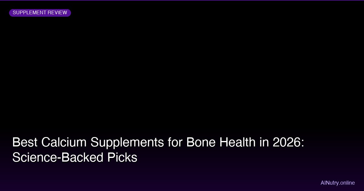 Best Calcium Supplements for Bone Health (2026)
