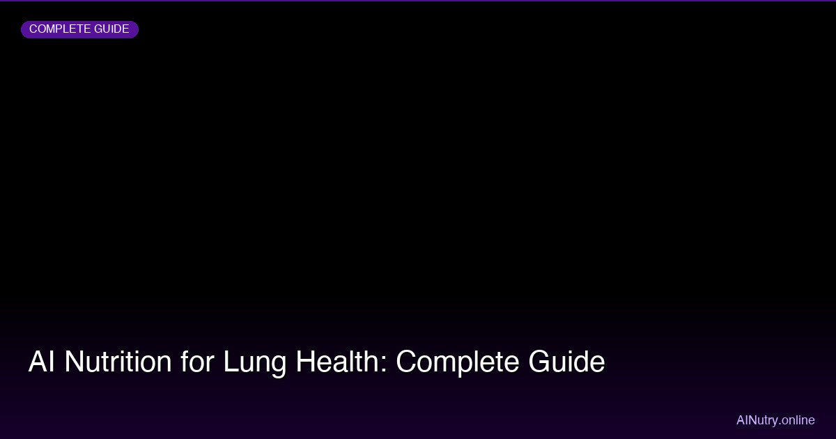 AI Nutrition for Lung Health: Complete Guide