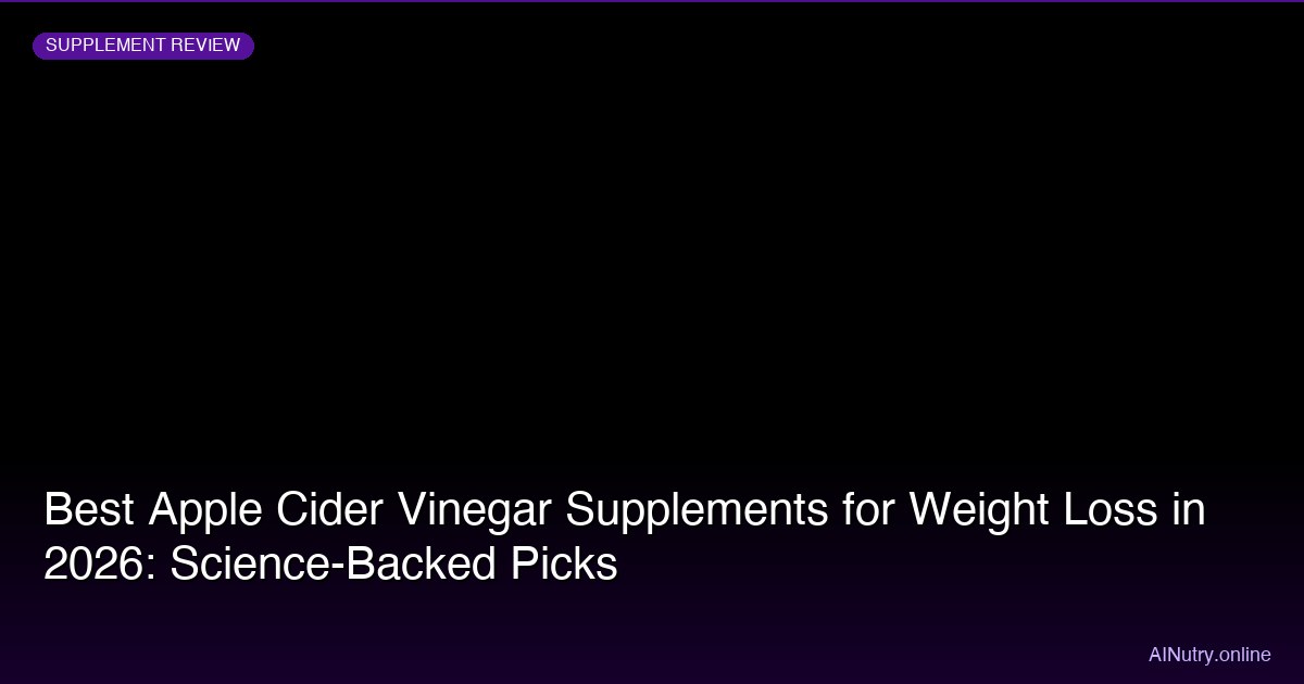 Best Apple Cider Vinegar Supplements for Weight Loss (2026)