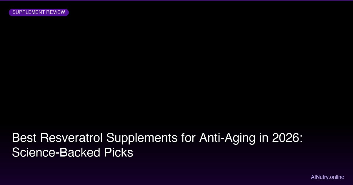 Best Resveratrol Supplements for Anti-Aging (2026)