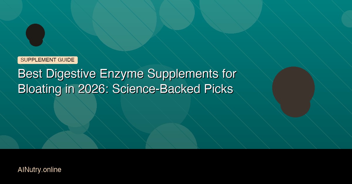 Best Digestive Enzyme Supplements for Bloating (2026)