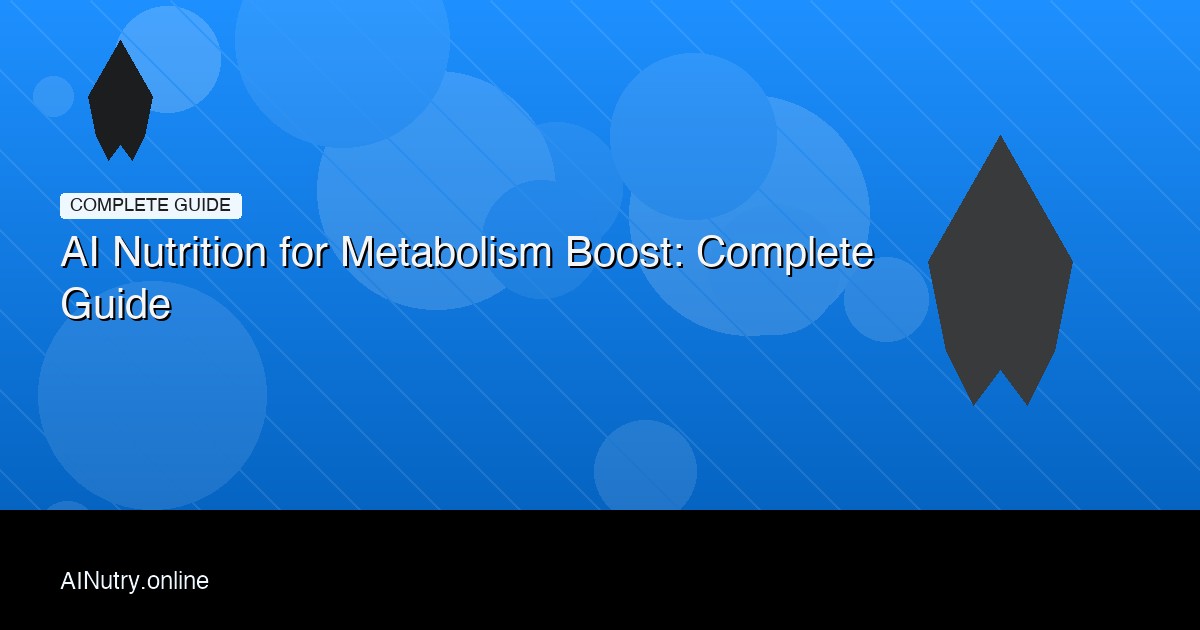 AI Nutrition for Metabolism Boost: Complete Guide